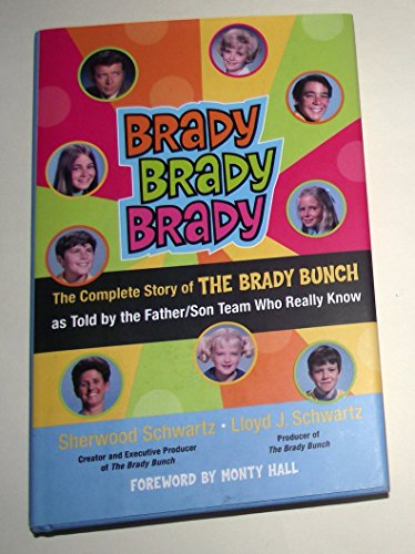 Stock image for Brady, Brady, Brady: The Complete Story of The Brady Bunch as Told by the Father/Son Team who Really Know for sale by HPB-Diamond