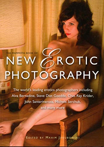 9780762439997: The Mammoth Book of New Erotic Photography