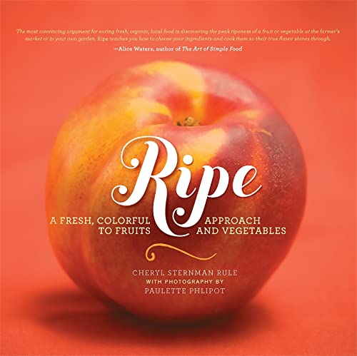 Imagen de archivo de Ripe: A Fresh, Colorful Approach to Fruits and Vegetables a la venta por SecondSale