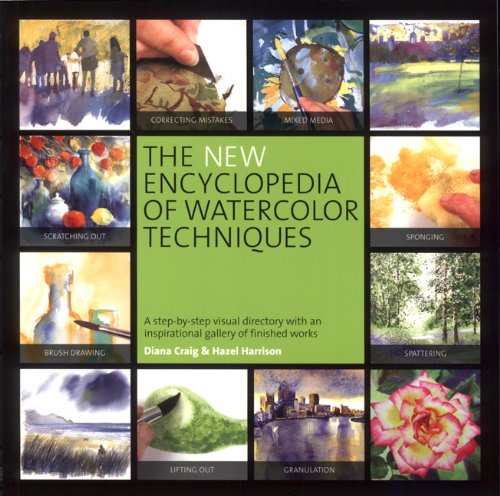 Stock image for The New Encyclopedia of Watercolor Techniques: A Step-by-step Visual Directory, with an Inspirational Gallery of Finished Works for sale by Half Price Books Inc.