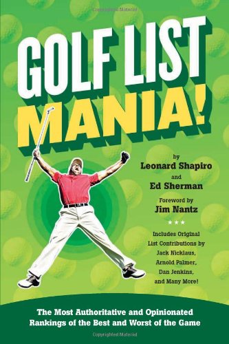 Stock image for Golf List Mania! : The Most Authoritative and Opinionated Rankings of the Best and Worst of the Game for sale by Better World Books