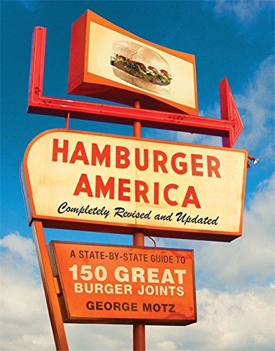 Imagen de archivo de Hamburger America: Completely Revised and Updated Edition: A State-by-State Guide to 150 Great Burger Joints a la venta por Great Matter Books
