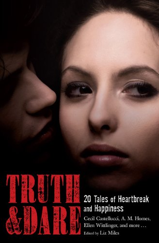 Beispielbild fr Truth and Dare : 20 Tales of Heartbreak and Happiness zum Verkauf von Better World Books