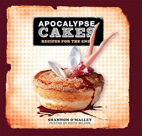 Beispielbild fr Apocalypse Cakes : Recipes for the End zum Verkauf von Better World Books