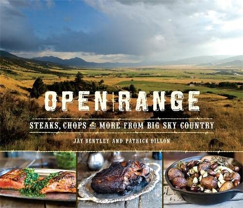 Beispielbild fr Open Range: Steaks, Chops, and More from Big Sky Country zum Verkauf von ThriftBooks-Dallas