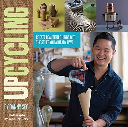 Beispielbild fr Upcycling: Create Beautiful Things with the Stuff You Already Have zum Verkauf von BooksRun