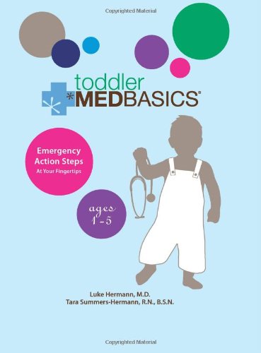 Stock image for Toddler Medbasics: Lifesaving Action Steps at Your Fingertips: Ages 1-5 for sale by Wonder Book