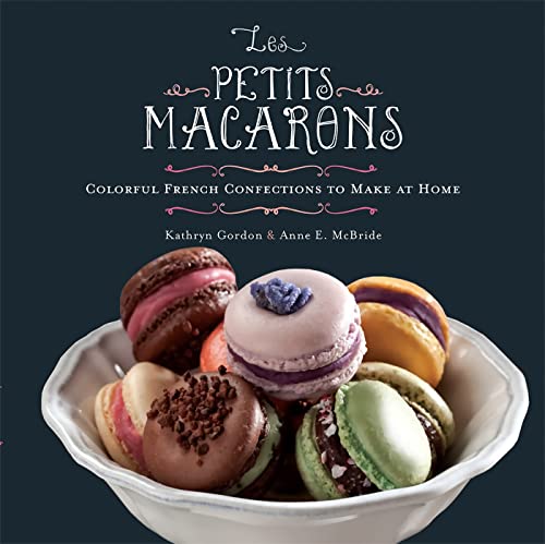 Imagen de archivo de Les Petits Macarons: Colorful French Confections to Make at Home a la venta por SecondSale