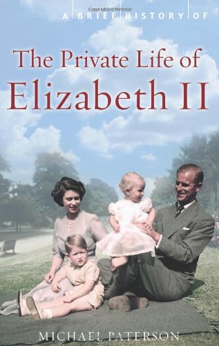 Stock image for A Brief History of the Private Life of Elizabeth II (Brief History (Running Press)) for sale by WorldofBooks