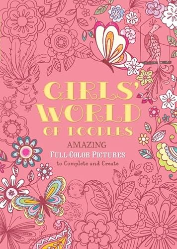 Stock image for Girls' World of Doodles: Over 100 Pictures to Complete and Create for sale by Your Online Bookstore