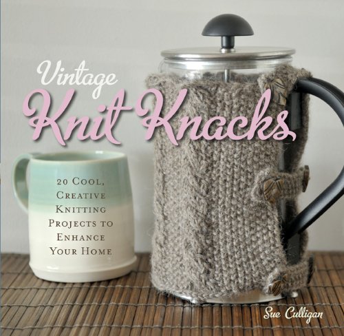 9780762443413: Vintage Knit Knacks: 20 Cool, Creative Knitting Projects to Enhance Your Home