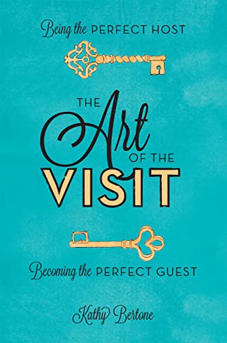 Beispielbild fr The Art of the Visit: Being the Perfect Host/Becoming the Perfect Guest zum Verkauf von SecondSale