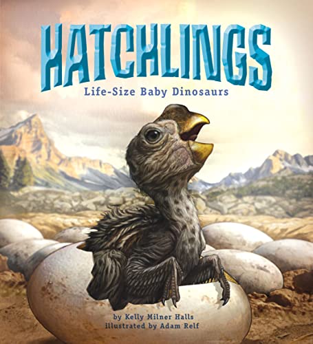 Stock image for Hatchlings: Life-Size Baby Dinosaurs for sale by Gulf Coast Books