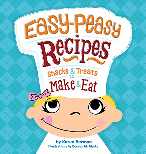 Stock image for Easy-Peasy Recipes : Snacks and Treats to Make and Eat for sale by Better World Books