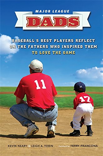 Stock image for Major League Dads : Baseball's Best Players Reflect on the Fathers Who Inspired Them to Love the Game for sale by Better World Books