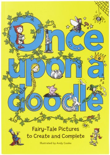 Stock image for Once Upon a Doodle: Fairy-Tale Pictures to Create and Complete for sale by ThriftBooks-Atlanta