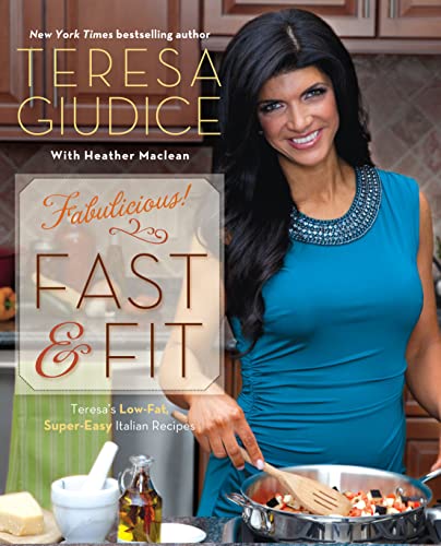 Stock image for Fabulicious!: Fast and Fit : Teresa's Low-Fat, Super-Easy Italian Recipes for sale by Better World Books: West
