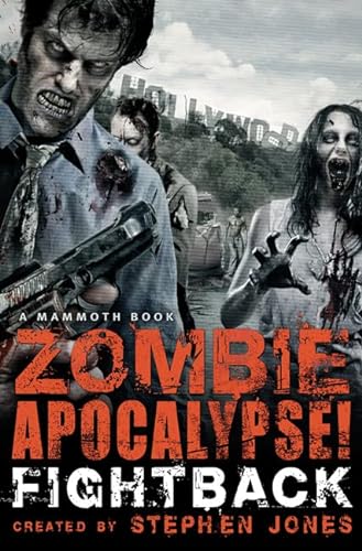 Imagen de archivo de The Mammoth Book of Zombie Apocalypse! Fightback (Mammoth Books) a la venta por Wonder Book
