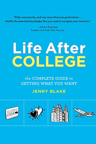 Beispielbild fr Life After College: The Complete Guide to Getting What You Want zum Verkauf von ThriftBooks-Dallas