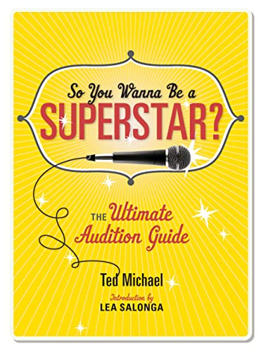 Imagen de archivo de So You Wanna Be a Superstar?: The Ultimate Audition Guide a la venta por Magers and Quinn Booksellers