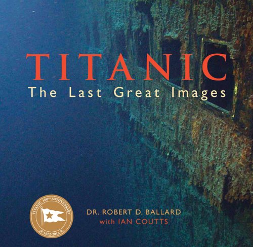 9780762446223: Titanic: The Last Great Images