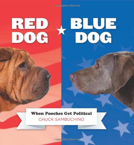 Stock image for Red Dog/Blue Dog: When Pooches Get Political for sale by Books-FYI, Inc.