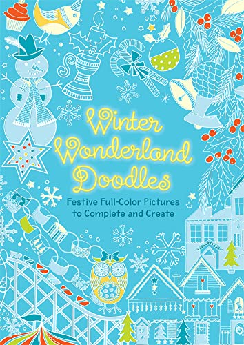 Stock image for Winter Wonderland Doodles: Festive Full-Color Pictures to Complete and Create for sale by ThriftBooks-Atlanta