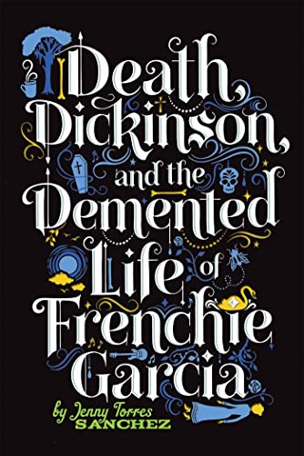 Stock image for Death, Dickinson, and the Demented Life of Frenchie Garcia for sale by Your Online Bookstore