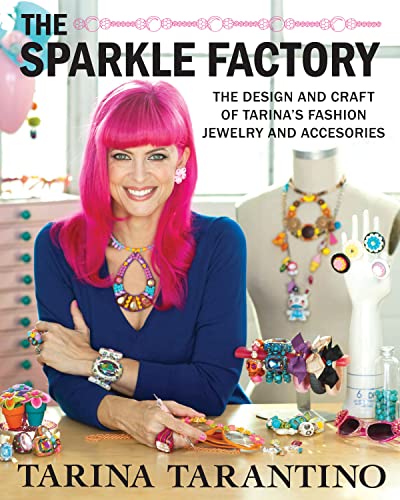 Stock image for The Sparkle Factory : The Design and Craft of Tarina's Fashion Jewelry and Accessories for sale by Better World Books: West