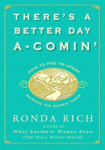 Beispielbild fr There's a Better Day A-Comin': How to Find the Upside During the Down Times zum Verkauf von Jenson Books Inc