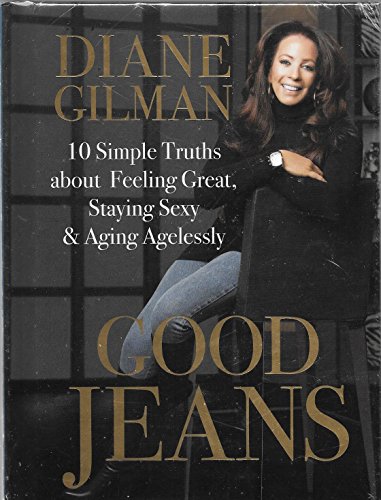 Beispielbild fr Good Jeans: 10 Simple Truths about Feeling Great, Staying Sexy & Aging Agelessly zum Verkauf von Your Online Bookstore