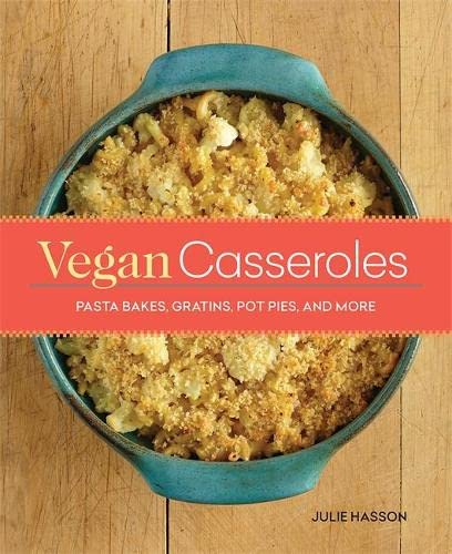 Imagen de archivo de Vegan Casseroles: Pasta Bakes, Gratins, Pot Pies, and More a la venta por Goodwill Books