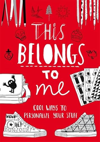 Imagen de archivo de This Belongs to Me : Cool Ways to Personalize Your Stuff a la venta por Better World Books