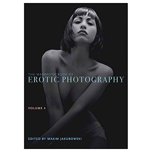 9780762449446: The Mammoth Book of Erotic Photography: 4