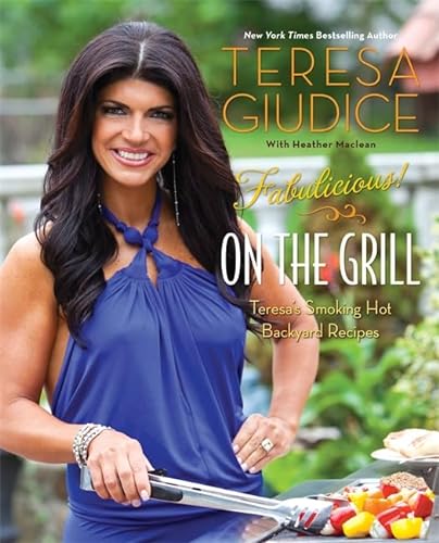 Stock image for Fabulicious!: On the Grill: Teresa's Smoking Hot Backyard Recipes for sale by Barnes & Nooyen Books