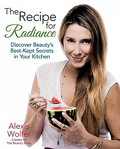 Beispielbild fr The Recipe for Radiance : Discover Beauty's Best-Kept Secrets in Your Kitchen zum Verkauf von Better World Books