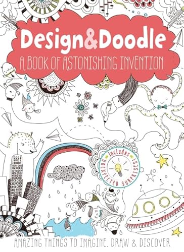 Imagen de archivo de Design & Doodle: A Book of Astonishing Invention: Amazing Things to Imagine, Draw, and Discover a la venta por Your Online Bookstore