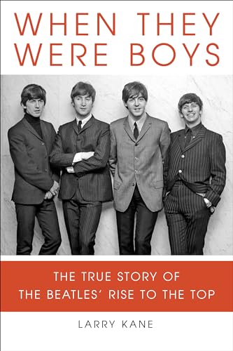 Beispielbild fr When They Were Boys: The True Story of the Beatles' Rise to the Top zum Verkauf von Powell's Bookstores Chicago, ABAA