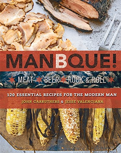 Beispielbild fr ManBQue : Meat. Beer. Rock and Roll zum Verkauf von Better World Books