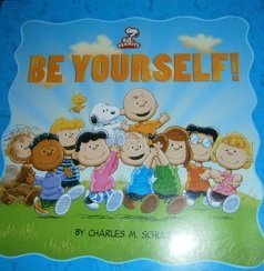 9780762451258: Peanuts: Be Yourself (Scholastic Canada ed.)