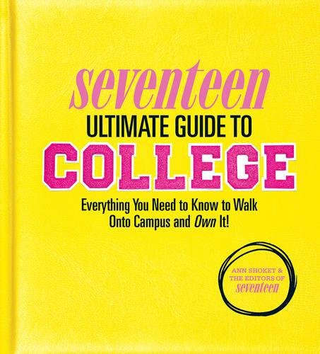 Imagen de archivo de Seventeen Ultimate Guide to College: Everything You Need to Know to Walk Onto Campus and Own It! a la venta por SecondSale