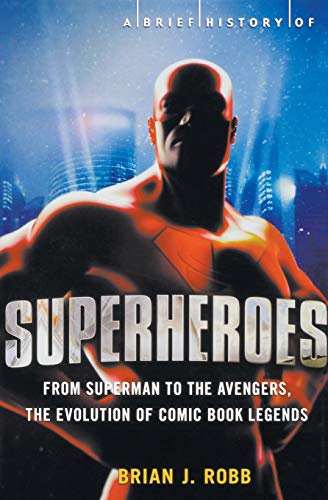 9780762452316: A Brief History of Superheroes