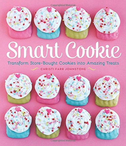 Beispielbild fr Smart Cookie : Transform Store-Bought Cookies into Amazing Treats zum Verkauf von Better World Books