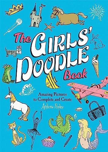 Beispielbild fr The Girls' Doodle Book: Amazing Pictures to Complete and Create zum Verkauf von Orion Tech