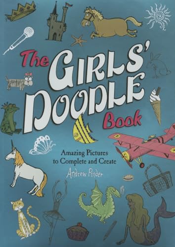 Imagen de archivo de The Girls' Doodle Book: Amazing Pictures to Complete and Create a la venta por Gulf Coast Books