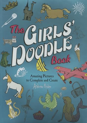 Stock image for The Girls' Doodle Book: Amazing Pictures to Complete and Create for sale by Your Online Bookstore