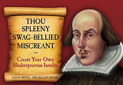 Stock image for Thou Spleeny Swag-Bellied Miscreant: Create Your Own Shakespearean Insults for sale by Gulf Coast Books