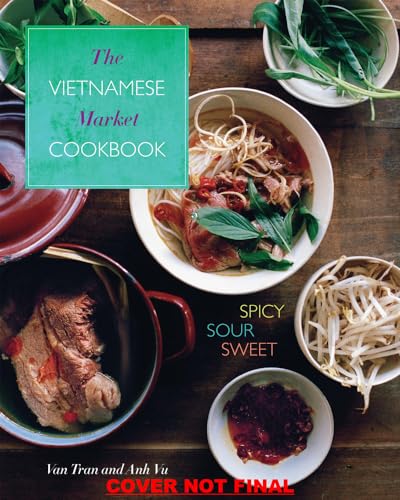9780762453849: Vietnamese Market Cookbook: Spicy Sour Sweet