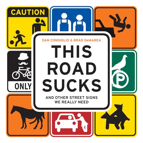 Stock image for This Road Sucks : And Other Street Signs We Really Need for sale by Better World Books: West