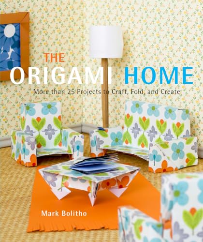 Stock image for The Origami Home: More than 25 Projects to Craft, Fold, and Create for sale by Goodwill Books